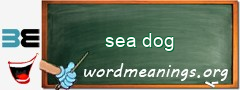 WordMeaning blackboard for sea dog